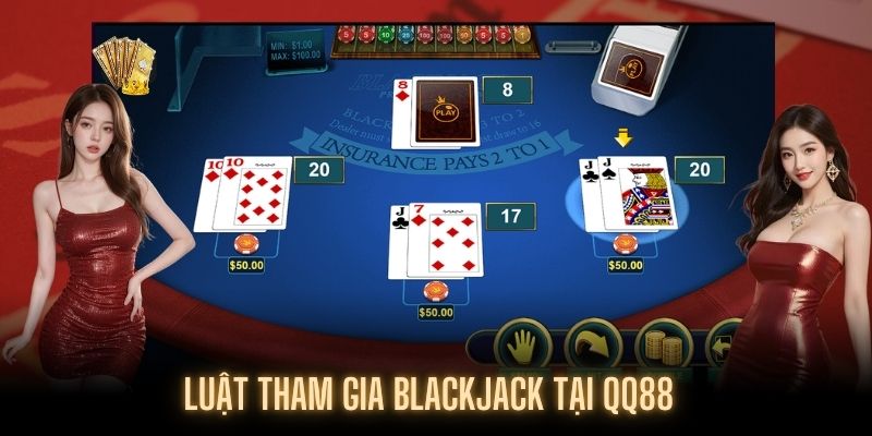 Blackjack Tại QQ88 - Chơi Dễ Thắng Lớn Cùng Thủ Thuật Hay 3 Thành viên nắm vững các quy tắc khi chơi Blackjack
